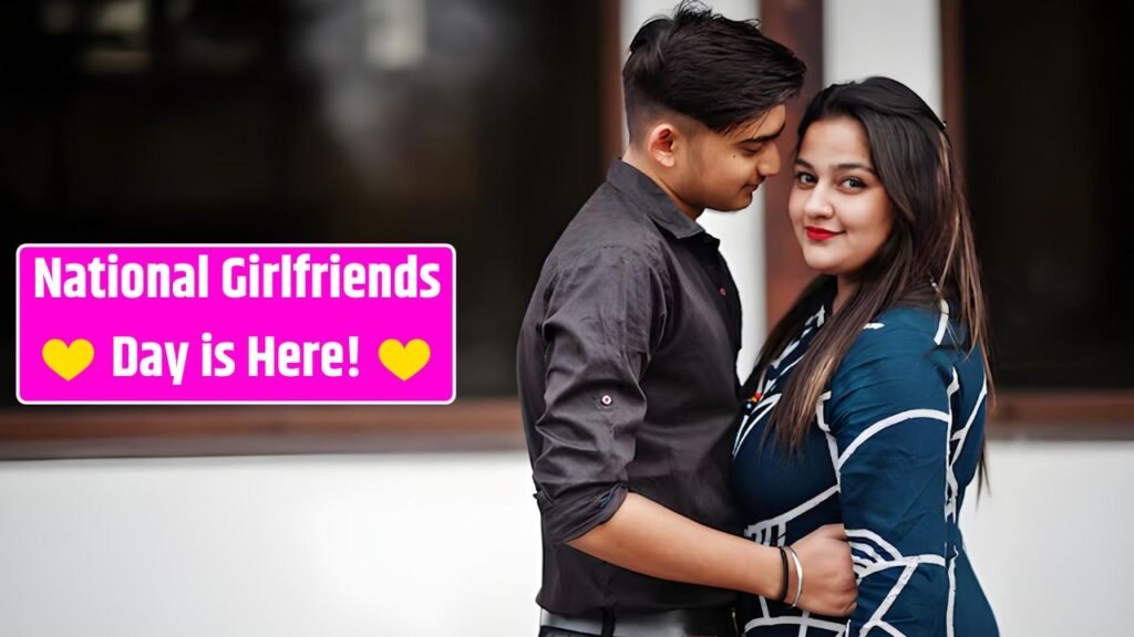 National Girlfriends Day is Here! Thoughtful Ways to Make Her Feel Loved and Cherished